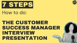 How To Do The Customer Success Manager Interview Task Presentation [upl. by Anayeek]