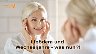 Lipödem und Wechseljahre  was nun [upl. by Pillsbury]