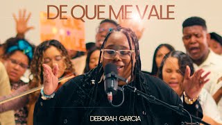 De que me vale  Deborah Garcia Video Oficial Live  Session [upl. by Ahsiram882]