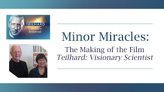 Minor Miracles The Making of the Film Teilhard Visionary Scientist  Frank and Mary Frost [upl. by Lytsyrk]