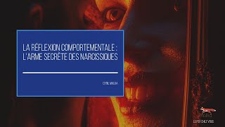 La réflexion comportementale  larme secrète des narcissiques [upl. by Yauqaj]