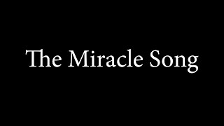 3 The Miracle Song [upl. by Seward]