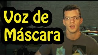 O Que é a Voz de Máscara [upl. by Norbel]