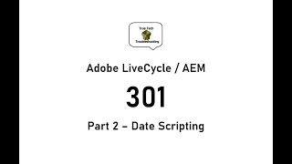 LiveCycle  AEM Designer 301  Part 2 Date Scripting [upl. by Ellebanna]