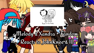 Melody amp Xandra  Fandom Reacts to JohnKnee amp Ill  Reaction Video [upl. by Ilak]