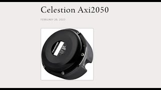 Celestion Axi2050 Full Test and Review [upl. by Esemaj]