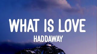 Haddaway  What is Love Lyrics [upl. by Josephina]