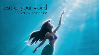 part of your world cover  by nessarose [upl. by Nivrek842]