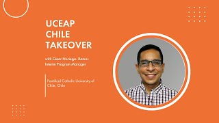 UCEAP Chile Takeover with César Noriega Ramos [upl. by Jammie]