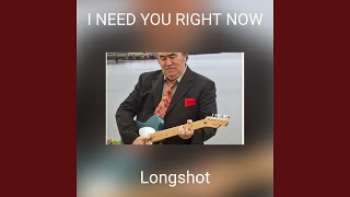 I NEED YOU RIGHT NOW [upl. by Link]