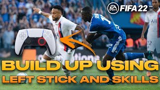 FIFA 22 ADVANCED LEFT STICK DRIBBLING TUTORIAL BEST PRO DRIBBLING TIPS EFFECTIVE SKILLS IN FIFA 22 [upl. by Gena]