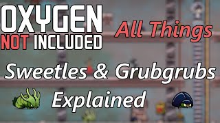 All Things Sweetle amp Grubgrub Explained  Included Tending amp Rubbing Mechanics  Oxygen Not Included [upl. by Essyla895]