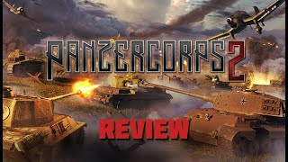 Panzer Corps 2 Review  HERR ARMCHAIR GENERAL [upl. by Ynatsyd]