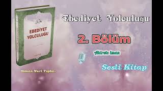 Ebediyet yolculuğu  Ahirete iman  2 Bölüm  Sesli kitap  seslidinikitap seslikitap [upl. by Kehoe276]