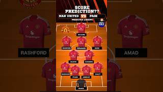 MANCHESTER UNITED vs PAOK FC Lineups amp Starting XI🔴⚪ europaleague [upl. by Danas]