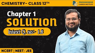 Intext 18 solution  Chapter 1 Chemistry Class 12th  NCERT  CBSE NEET JEE [upl. by Aro786]