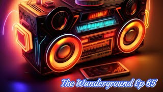 The Wunderground Ep 65 [upl. by Bandler]