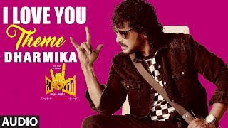 Dharmika  I Love You Theme Song  Kannada Movie  Gurukiran  Upendra Rachita Ram  R Chandru [upl. by Eanel]