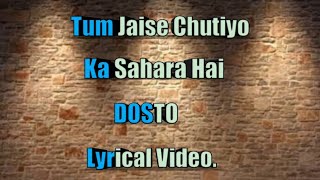 Tum Jaise Chutiyo Ka Sahara Hai Dosto  Lyrics  Song By Rajeev Raja  Yaro Ne Mere Vaste  FRIENDS [upl. by Odlo740]