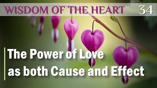 Wisdom of the Heart 34  The Power of Love as both Cause and Effect  Guest Lynn Kidd [upl. by Dat937]