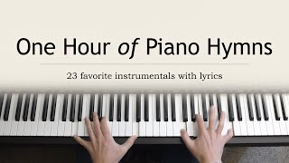 One Hour of Piano Hymns  23 favorite instrumentals with lyrics [upl. by Brubaker]