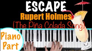 How to play ESCAPE The Pina Colada Song  Rupert Holmes Piano Tutorial [upl. by Ladd]