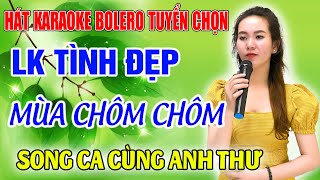 LK TÌNH ĐẸP MÙA CHÔM CHÔM ➤ Song Ca Cùng Anh Thư ➤ Karaoke Thiếu Giọng Nam ➤ KARAOKE SONG CÙNG CA SĨ [upl. by Kubetz]