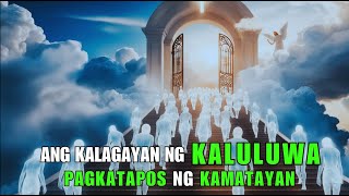 ANG KALAGAYAN NG KALULUWA PAGKATAPOS NG KAMATAYAN [upl. by Karylin117]