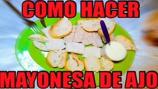 Como hacer una rica mayonesa casera con sabor a AJO Hacactus [upl. by Bilat]