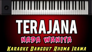 KARAOKE DANGDUT  TERAJANA  H RHOMA IRAMA  ORGEN TUNGGAL FULL VERSION [upl. by Lebazi]