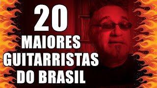 Os 20 Maiores Guitarristas do Brasil [upl. by Fantasia]