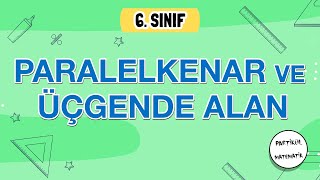 Paralelkenar ve Üçgende Alan  6Sınıf Matematik  2024 [upl. by Jorrie]