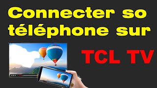 Comment connecter son telephone a sa tele TCL [upl. by Shiekh]