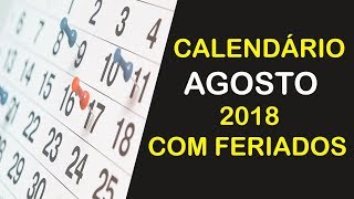 CALENDÁRIO AGOSTO 2018 COM FERIADOS E FASES DA LUA [upl. by Beaufort]