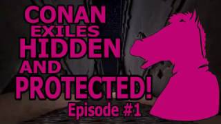 CONAN EXILES HIDDEN and PROTECTED Episode 1 [upl. by Saree83]