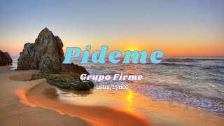 Grupo Firme  Pideme LetraLyrics [upl. by Ahsimac]