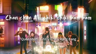 QUEENDOM  Chitty Chitty Bang Bang Lyrics Terjemahan Paripi Koumei Opening [upl. by Alberto612]