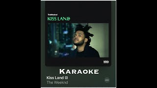 The Weeknd Kiss Land Karaoke [upl. by Eimmaj]