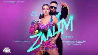 ZAALIM Official Music Video Badshah Nora Fatehi  Payal Dev  Abderafia El Abdioui  Bhushan K [upl. by Nylakcaj]