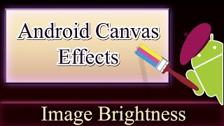 Android Canvas  Adjusting Bitmap Brightness [upl. by Mireielle]