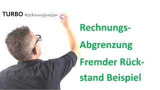 Rechnungsabgrenzung Fremder Rückstand Beispiel [upl. by Anirahc947]