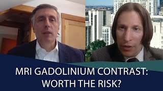 MRI Gadolinium Contrast Is It Worth The Risk  Imaging Expert Daniel Margolis MD Explains  PCRI [upl. by Hazlett43]