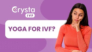 Improve your chances of IVF Treatment with these Yoga Asanas  Crysta IVF [upl. by Yelyak]