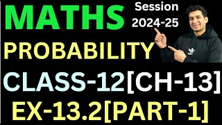 PROBABILITY  Class 12  Maths  CH13  EX132 IQ1 TO Q4 [upl. by Brubaker]