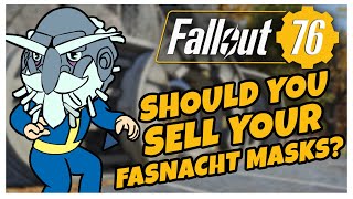 WHAT SHOULD YOU SELL YOUR FASNACHT MASK  Fallout 76 [upl. by Havstad761]