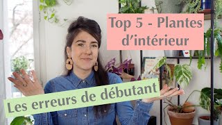 Débutant en plantes d’intérieur  Top 5 des erreurs de débutant [upl. by Evod615]