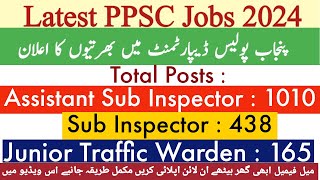 PPSC Punjab Police Jobs Announced 2024  PPSC Punjab Police ASI SI Junior Traffic Warden Jobs 2024 [upl. by Tanaka]