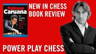 New in Chess Book Review  Caruana His Amazing Story and His Most Instructive Chess Games [upl. by Wassyngton556]