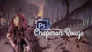 TUTO PHOTO MONTAGE SURREALISTE CHAPERON ROUGE AVEC PHOTOSHOP [upl. by Naesed614]