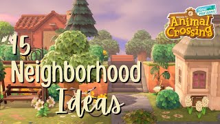 15 Beautiful Neighborhood Ideas  Animal Crossing New Horizons [upl. by Onivag]